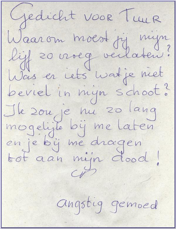 Gedicht van mijn moeder die zich levenslang schuldig voelde over mijn typische loopje en dito oogopslag als gevolg van vroeggeboorte en deze regels stemmen mij intens verdrietig
